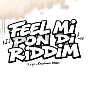Feel Mi Pon Di Riddim