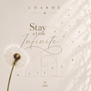Stay a Little Infinite