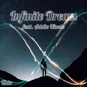 Infinite Dream (feat. Addie Nicole)