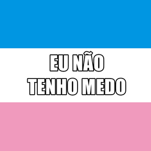 Eu Não Tenho Medo