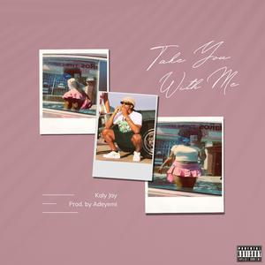 Take You With Me (I Like That)