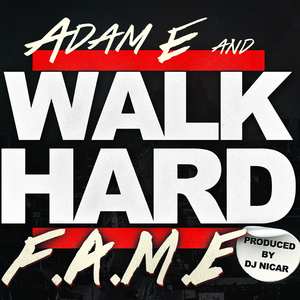 Walk Hard (feat. Adam E. & F.A.M.E.) (Radio Edit)