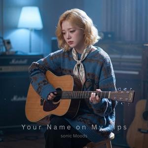 Your Name on My Lips