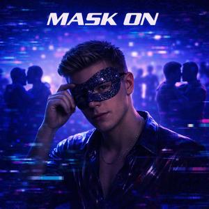MASK ON