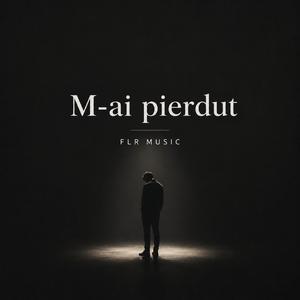 M-ai pierdut