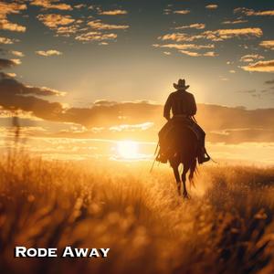 Rode Away