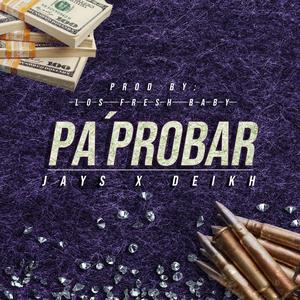 Pa Probar (feat. Deik-H)