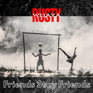 Friends Stay Friends