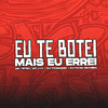 MC Teteu - Eu Te Botei Mas Eu Errei