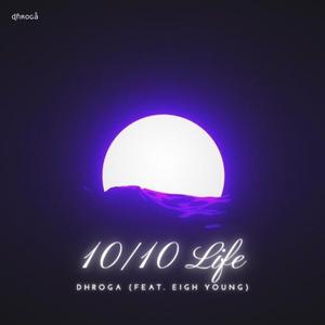 10/10 Life (feat. Eigh Young)