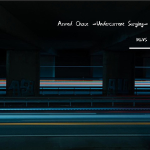 Armed Chase -Undercurrent Surging-