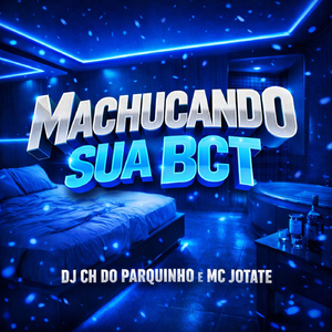 MACHUCANDO SUA BCT