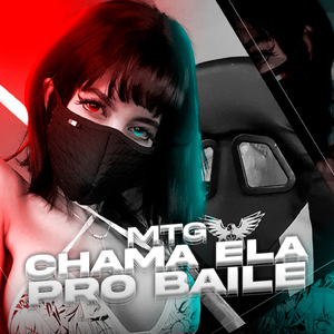 MTG - CHAMA ELA PRO BAILE