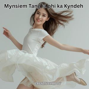 Mynsiem Tang Ia phi ka Kyndeh