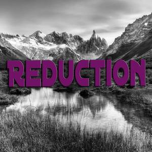 Reduction