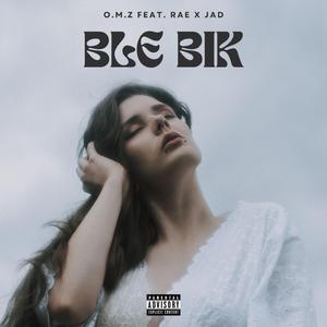 Ble Biiiik (feat. RAE & JAD)