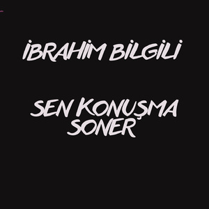 Sen Konuşma Soner