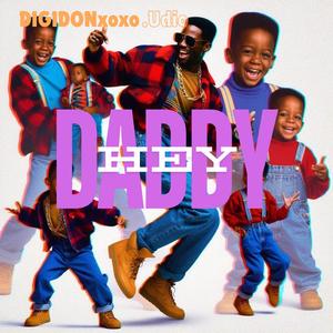 Hey Daddy (Father's Day)