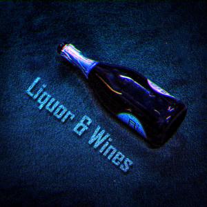 Liquor & Wines (feat. FiftyTwoCards)
