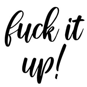 F**k It Up (feat. NO FACE)