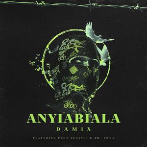 ANYIABIALA (feat. PDon Classic & Dr. Emmy)