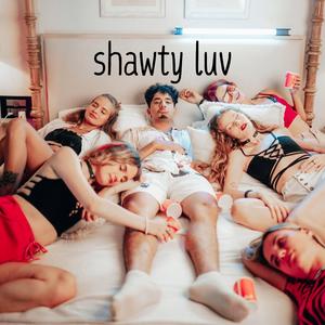 shawty luv
