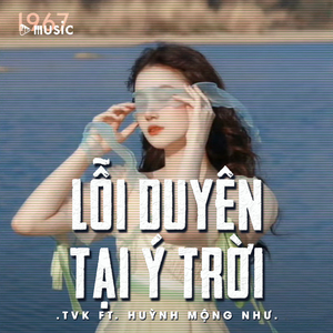 Lỗi Duyên Tại Ý Trời (Remix)