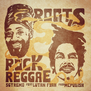 Roots Rock Reggae (feat. Lutan Fyah)