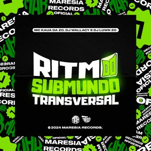 Ritmo do Submundo Transversal (feat. MC KAUA DA Z.O)