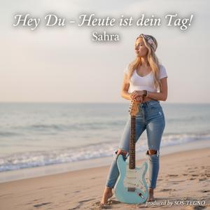 Hey Du, Heute Ist Dein Tag!