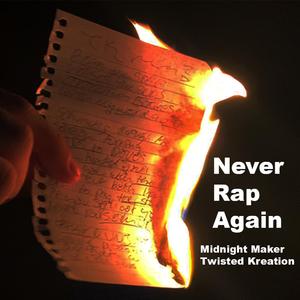Never Rap Again (feat. Twisted Kreation)
