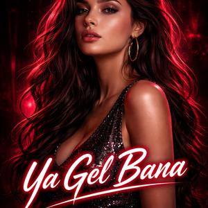 Ya Gel Bana