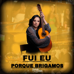 Fui Eu / Porque Brigamos