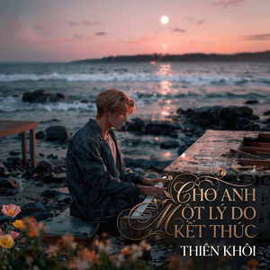 Cho Anh Một Lý Do Kết Thúc