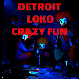 Detroit Loko Crazy Fun
