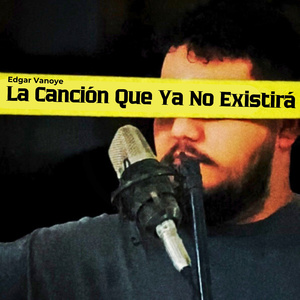 La Canción Que Ya No Existirá (Acoustic Version)