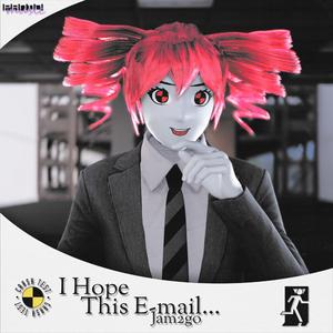 I Hope This E-mail...