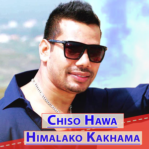Chiso Hawa Himalako Kakhama