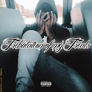 Tribulations of my Trials