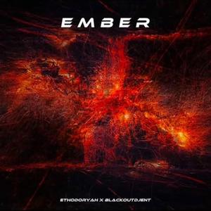 Ember (feat. Ethodoryah)