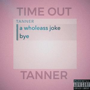 Time Out Tanner