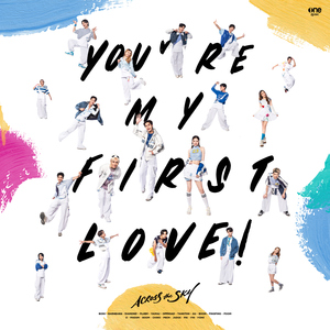 You're My First Love (เพลงจากละคร "Across the Sky ลัดฟ้าล่าฝัน")