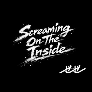 Screaming On The Inside