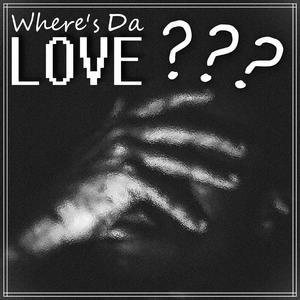 Where's Da Love???