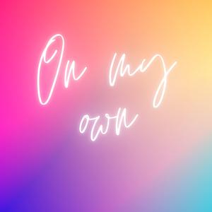on my own
