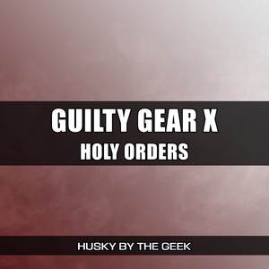 Holy Orders (From "Guilty Gear X") (Metal Version)