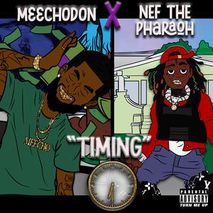Timing (feat. Nef the Pharaoh)