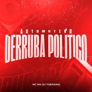 Automotivo Derruba Político
