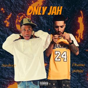 Only jah (feat. Drama gangg)