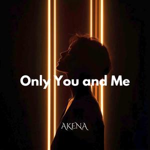 Only You and Me